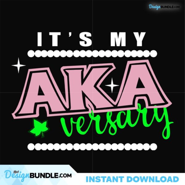 Aka Its My Aka Versary Svg Sorority Svg Alpha Kappa Svg Alpha Svg