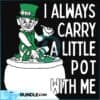 Leprechaun Smoking Weed I Always Carry A Little Pot With Me Svg