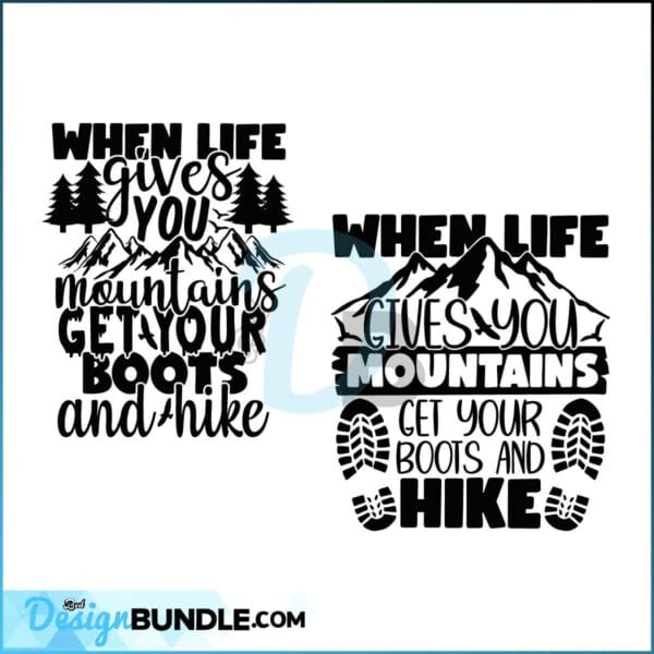 when-life-gives-you-mountains-get-your-boots-and-hike-svg-life-gives-you-mountains-svg-get-your-boots-and-hike-svg-hike-svg-quote-svg