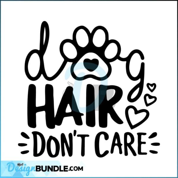 dog-hair-dont-care-svg-dog-mom-svg-love-dogs-cut-files-fur-mama-svg-dxf-eps-png-pet-lovers-clipart-funny-quote-svg-silhouette-cricut