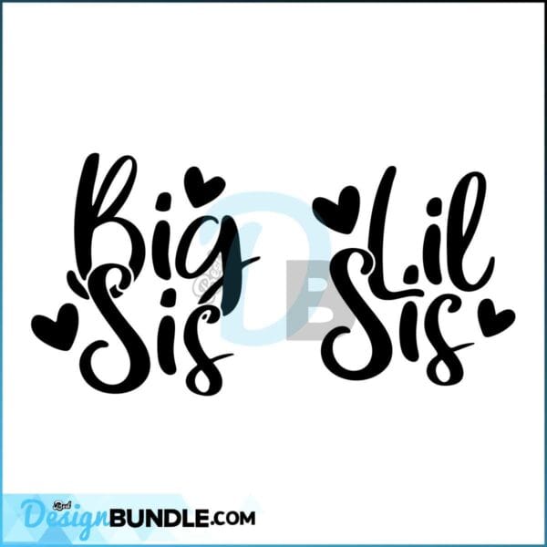 big-sis-svg-lil-sis-svg-big-sister-svg-little-sister-svg-sisters-cut-files-siblings-quote-svg-dxf-eps-png-family-silhouette-cricut