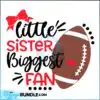 football-sister-svg-older-sister-biggest-fan-football-svg-girl-footbal-diy-crafts-svg-files-for-cricut-instant-download-file