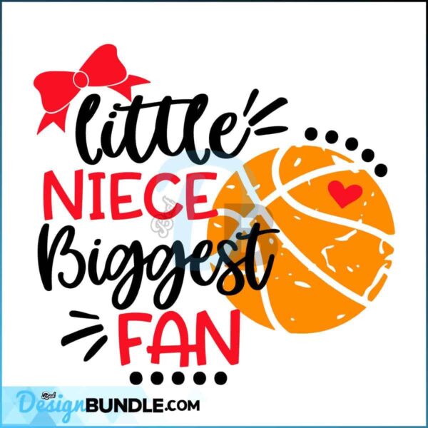 little-niece-biggest-fan-svg-basketball-niece-svg-basketball-sister-girl-basketball-shirt-svg-basketball-svg-for-cricut-silhouette-png