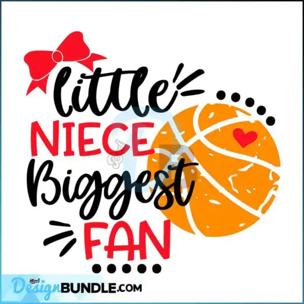 little-niece-biggest-fan-svg-basketball-niece-svg-basketball-sister-girl-basketball-shirt-svg-basketball-svg-for-cricut-silhouette-png