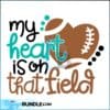 my-heart-is-on-that-field-svg-love-football-svg-football-mom-svg-dxf-eps-png-football-life-cut-files-cheer-clipart-silhouette-cricut