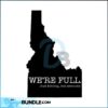 Idaho We Re Full Svg Idaho Svg Idaho Sticker Svg Idaho Silhouette