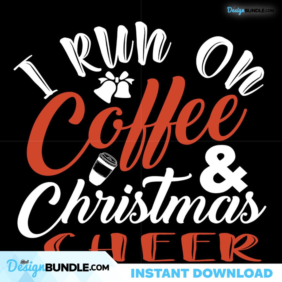 I Run On Coffee Christmas Cheer Svg, Christmas Svg, I Run On Coffee Svg