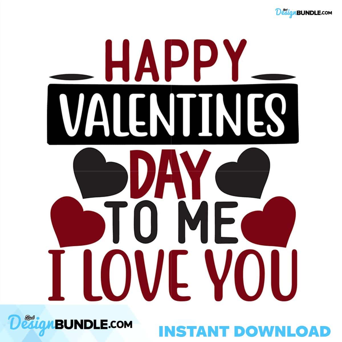 Happy Valentines Day To ME I Love You Svg, Valentine Svg, Happy Svg