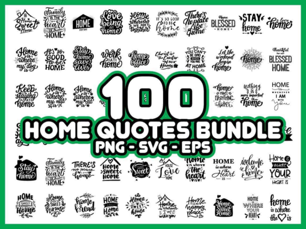 100 Home Quotes Svg Bundle, New Home Svg, Home Sweet Home Svg Files,