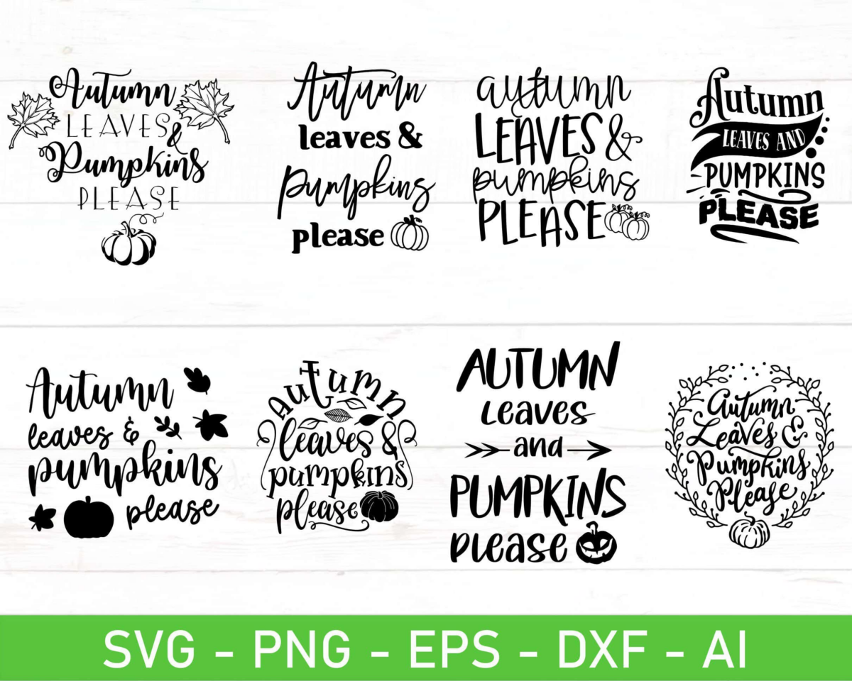 Autumn Leaves And Pumpkins Please Svg, Eps, Dxf, Ai, Png, Files For