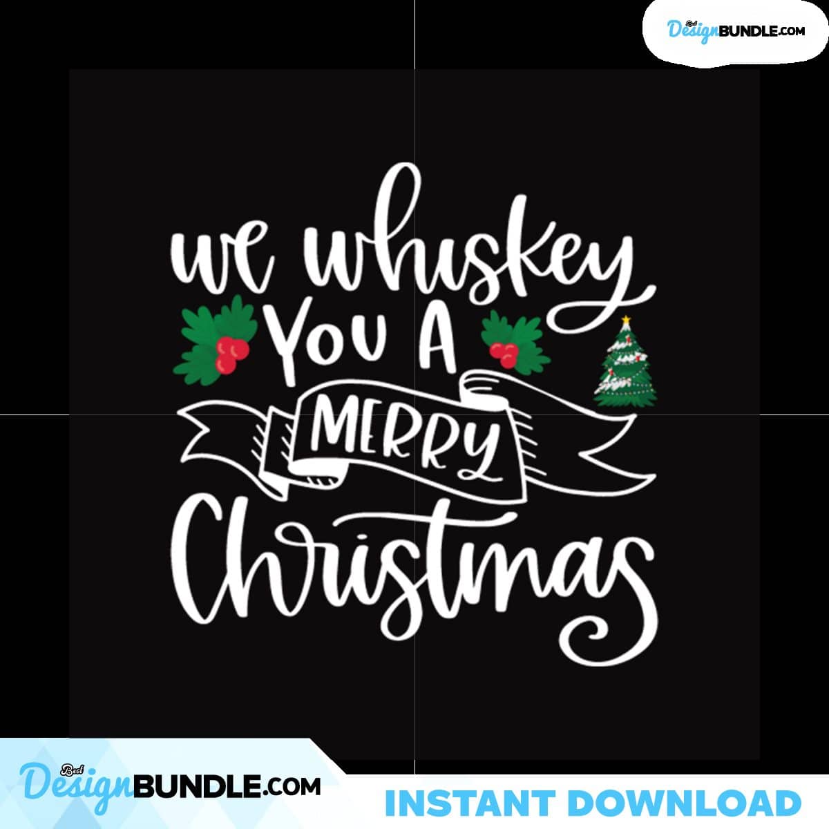 We Whiskey You A Merry Christmas Svg, Christmas Svg, We Whiskey You Svg