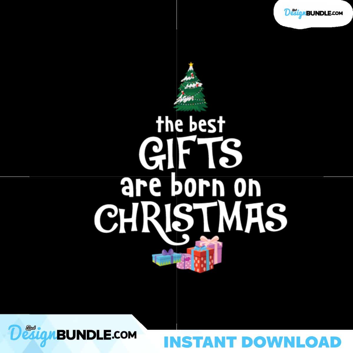 The Best Gifts Are Born On Christmas Svg, Christmas Svg, The Best Gifts