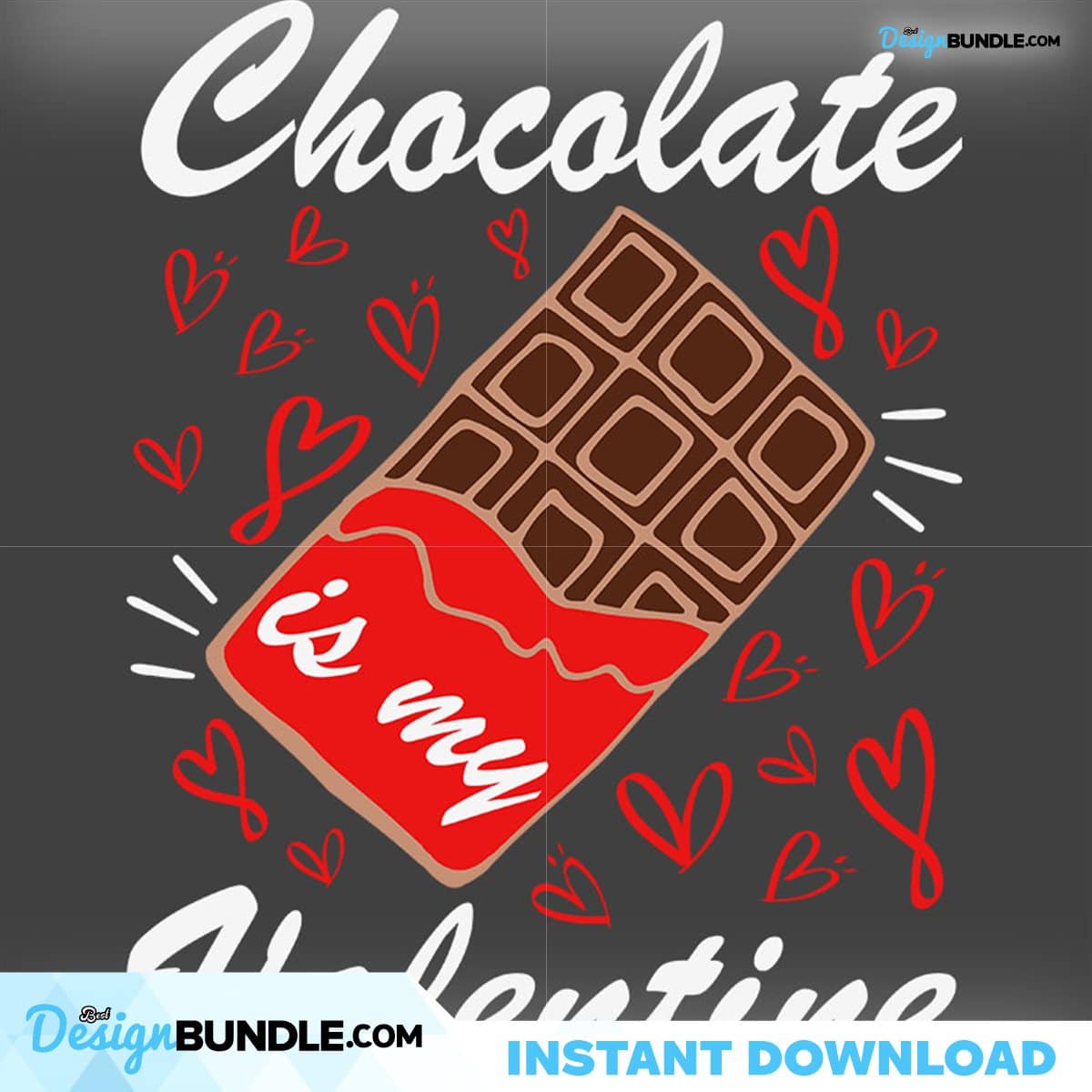 Chocolate Is My Valentine Svg, Valentine Svg, Chocolate Svg, Candy Svg