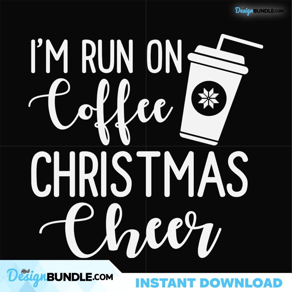 Im Run On Coffee Christmas Cheer Svg, Christmas Svg, Coffee Svg, Cheer