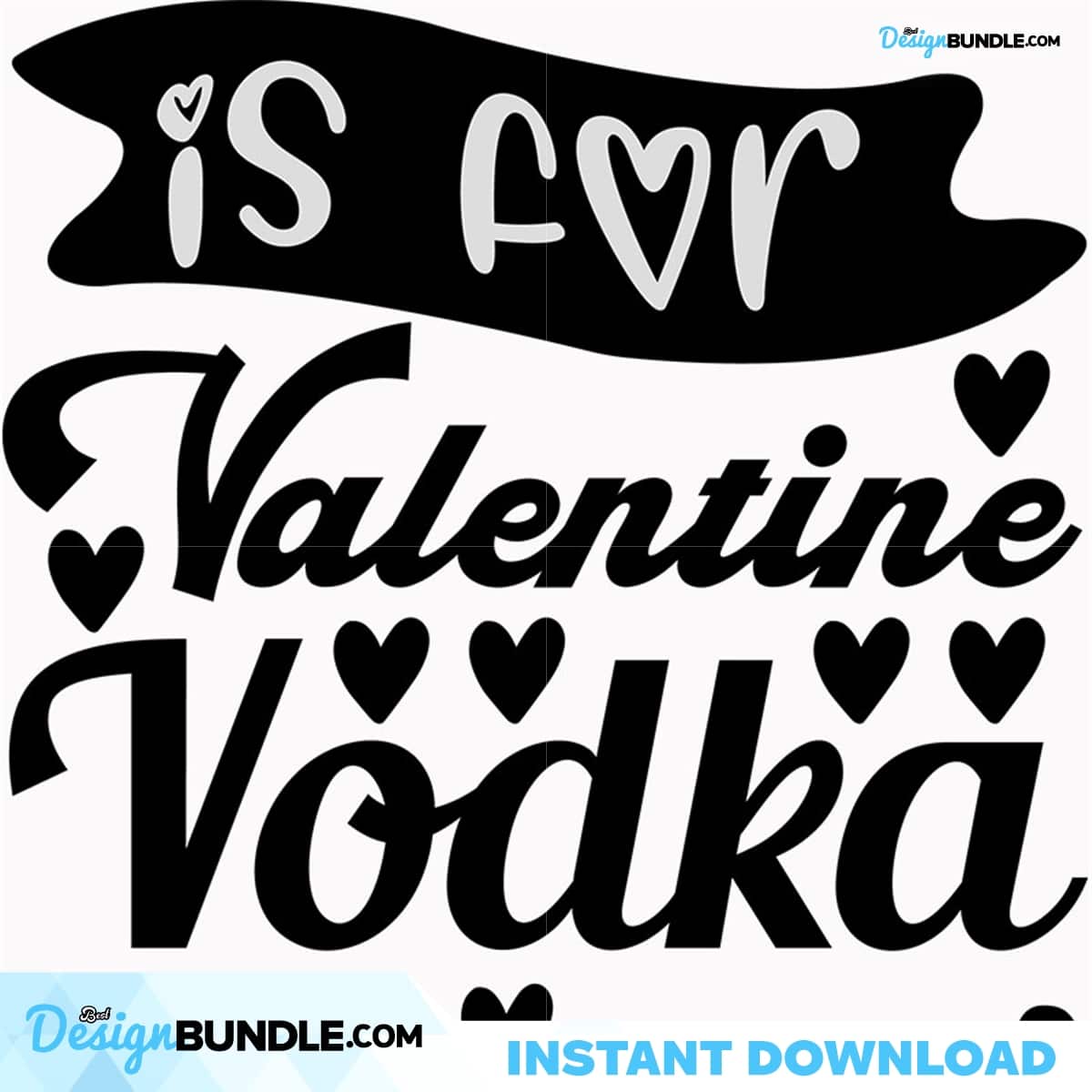 Is For Valentine Vodka Svg, Valentine Svg, Vodka Svg, Happy Valentine