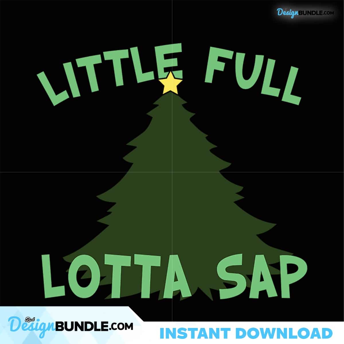 Little Full Lotta Sap Svg, Christmas Svg, Lotta Sap Svg, Pine Tree Svg