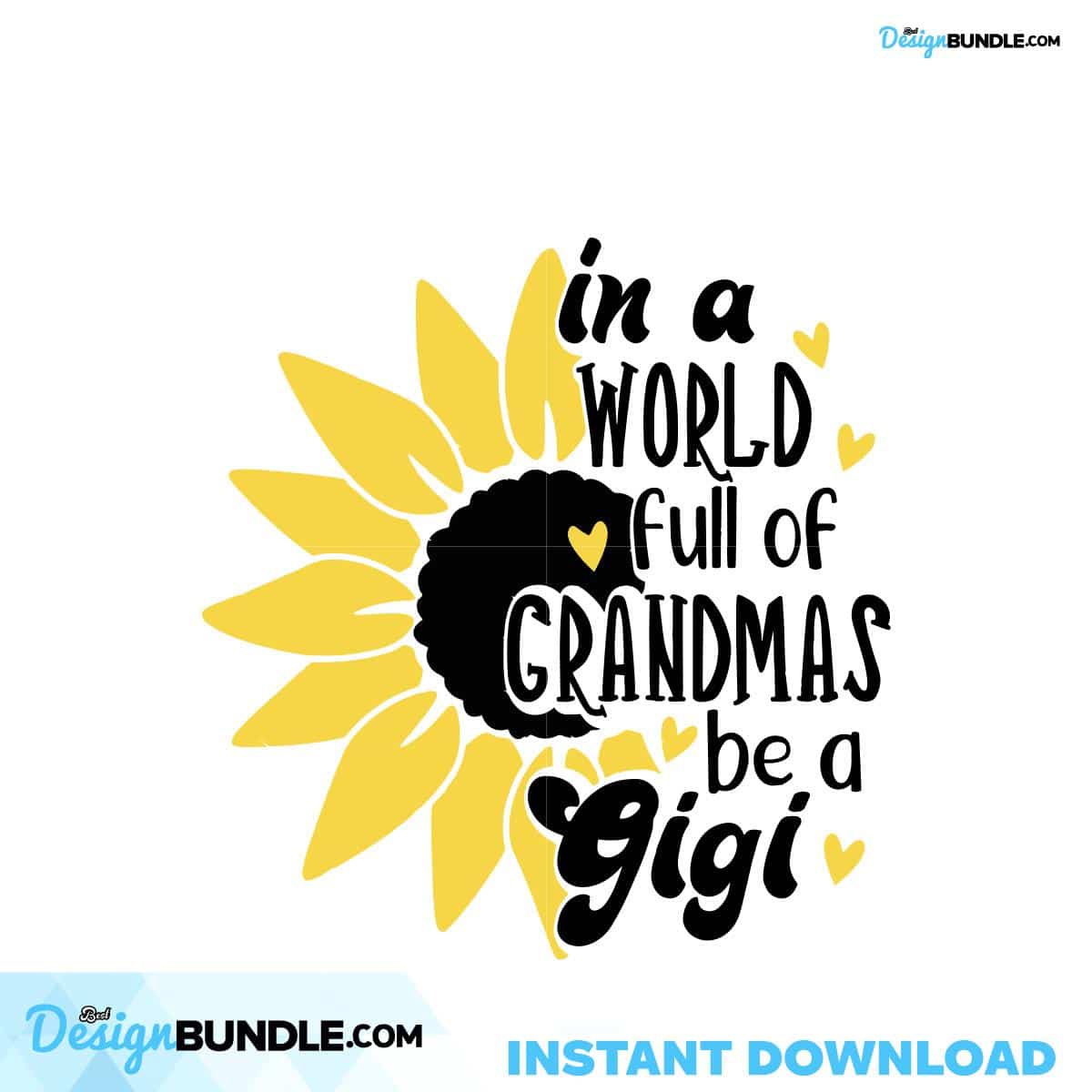 In A World Full Of Grandmas Be A Gigi, Mothers Day Svg, Trendign Svg ...