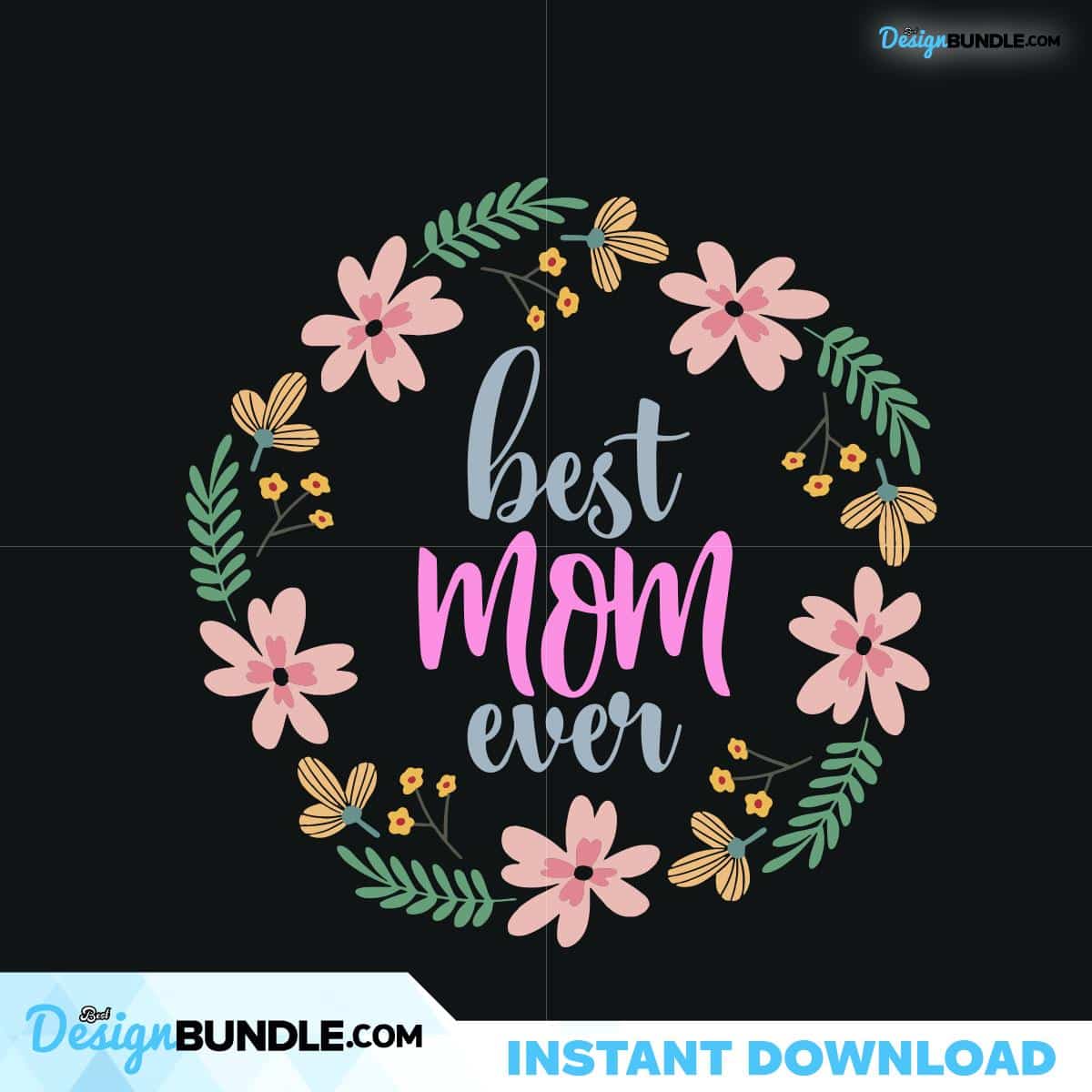 best-mom-ever-svg-mothers-day-svg-happy-mothers-day-svg-mothers-day