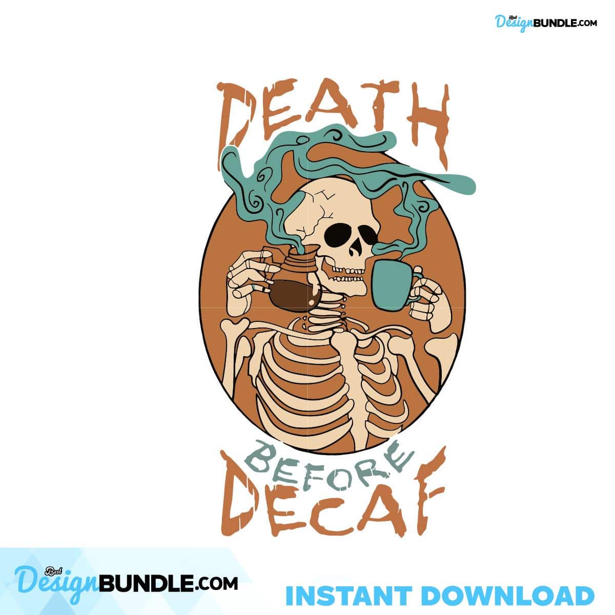 Death Before Decaf Skeleton Svg, Trending Svg, Trending Now Svg