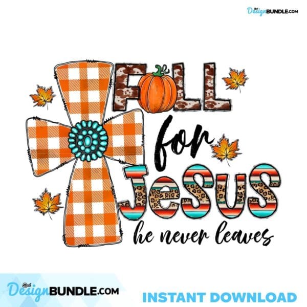 fall-for-jesus-he-never-leaves-png-fall-cross-png