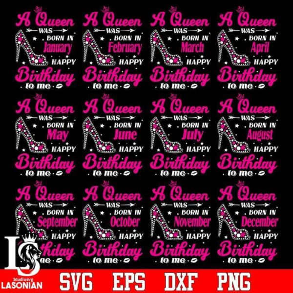 Bundle A Queen Was Born In Month Happy Birthday To Me Svg Eps Dxf Png