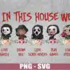 In This House We Love Family Dream Big Like Scary Movies Play Game