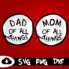 Mom Of All Thing Svg, Dad Of All Thing Svg, Dr Seuss Svg, The Things