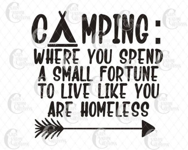 Where You Spend A Small Fortune To Live Like You Are Homeless Svg