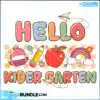 first-day-of-school-svg-hello-kindergarten-svg-cutting-file