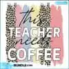 preschool-teacher-svg-this-teacher-needs-coffee-svg-digital-files