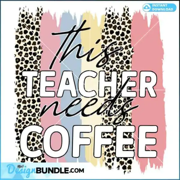 preschool-teacher-svg-this-teacher-needs-coffee-svg-digital-files