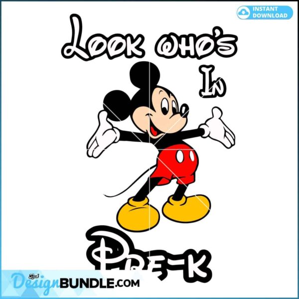 mickey-mouse-back-to-school-look-whos-in-prek-svg-digital-file