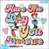 retro-mickey-and-minnie-have-the-day-you-deserve-svg-file