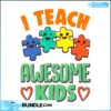 i-teach-awesome-kids-for-autism-awareness-svg-digital-files
