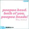 poopoo-head-both-of-you-team-ariana-svg-digital-cricut-file