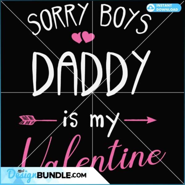sorry-boys-daddy-is-my-valentine-svg-valentine-svg-boy-svg-daddy-svg