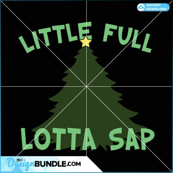 little-full-lotta-sap-svg-christmas-svg-lotta-sap-svg-pine-tree-svg