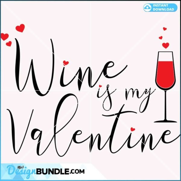 wine-is-my-valentine-with-hearts-svg-valentine-svg-wine-svg-love-svg-red-svg