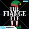 The Fiance Elf Svg the-fiance-elf-svg-christmas-svg-elf-fiance-svg-elf-svg-merry-christmas-svg-fiance-svg