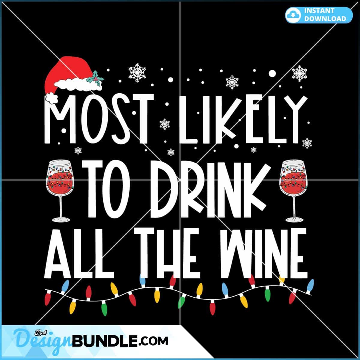 most-likely-to-drink-all-the-wine-svg-bestdesignbundle