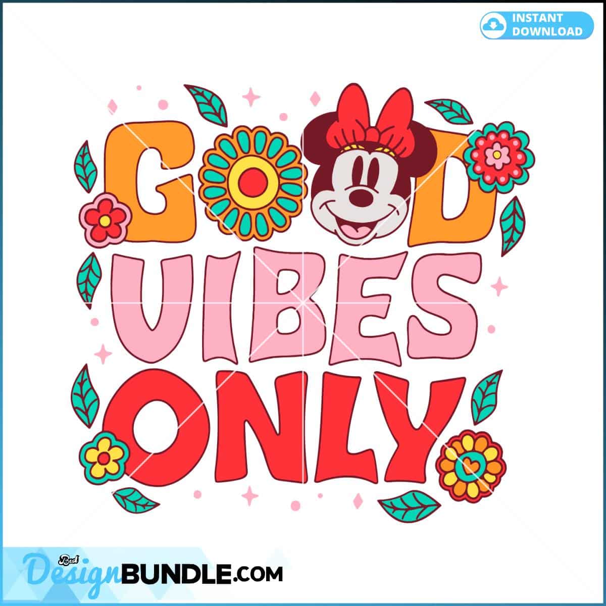 Minnie Mouse Good Vibes Only SVG Graphic Design File » BestDesignBundle