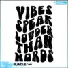 vibes-speak-louder-than-words-svg-file