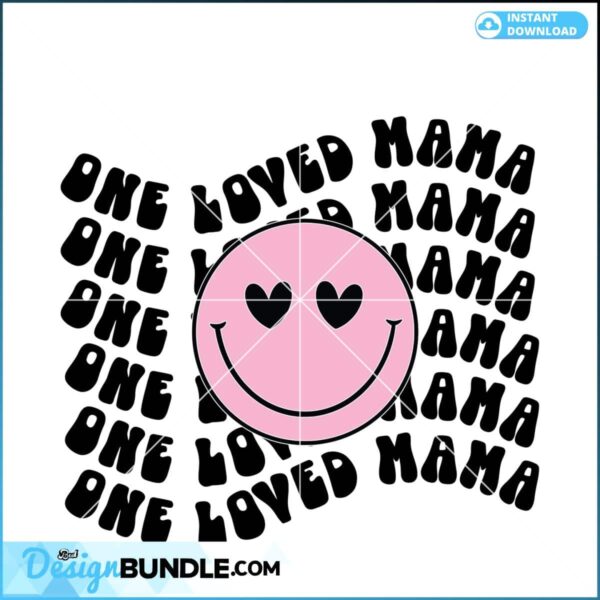 one-loved-mama-smiley-face-svg-file