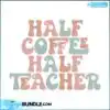 half-coffee-half-teacher-svg