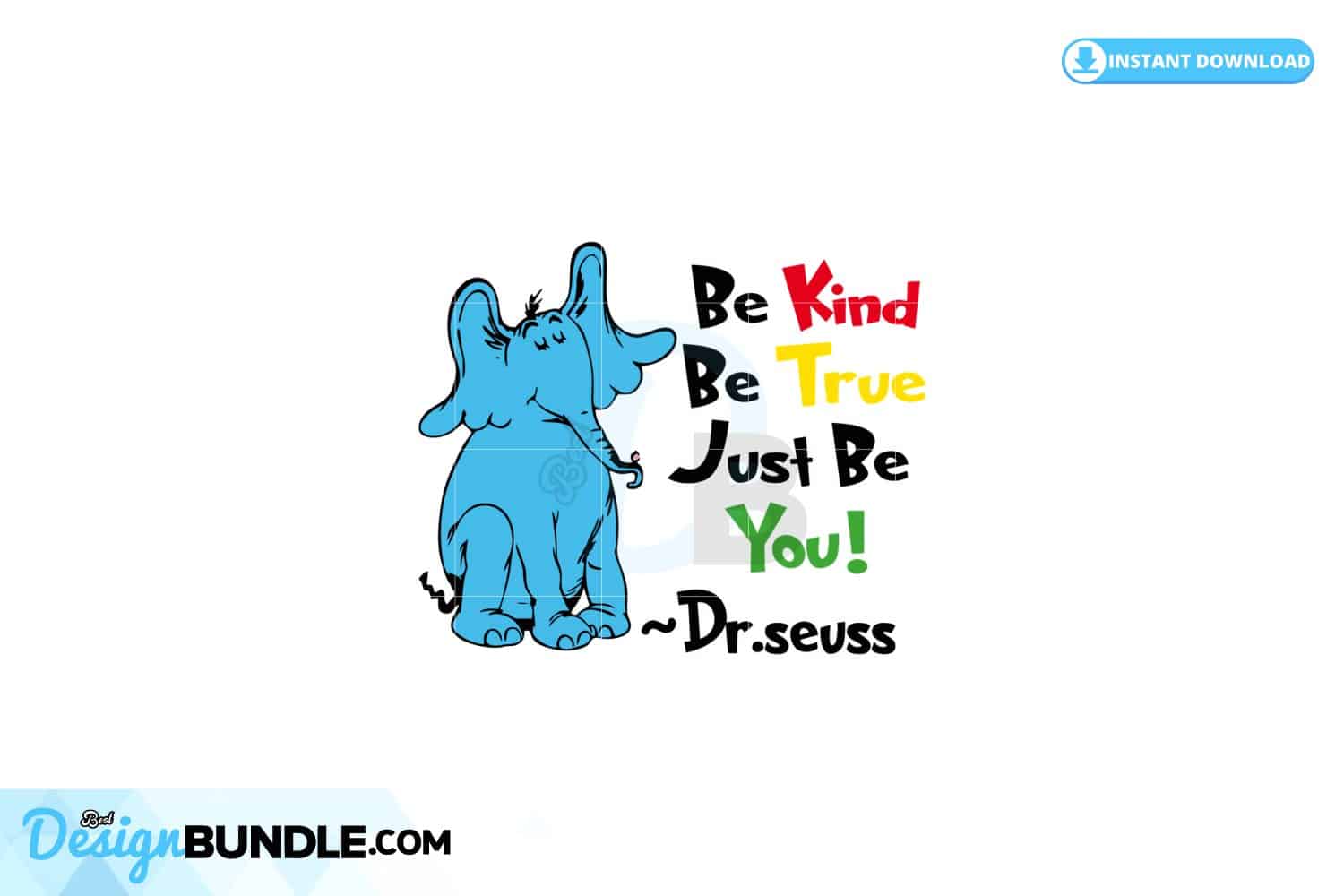 Be Kind Be True Just Be You Dr Seuss SVG Instant Download ...