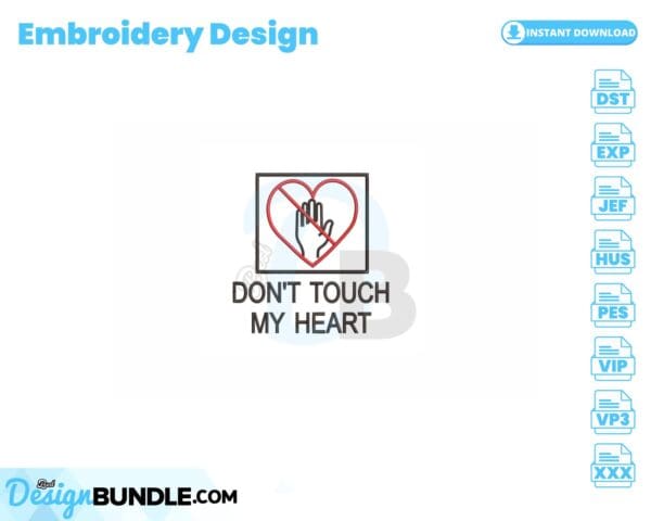 dont-touch-my-heart-embroidery-design