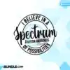 i-believe-in-a-spectrum-of-possibilities-svg