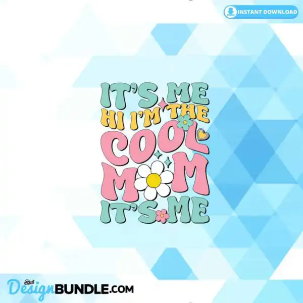 its-me-hi-im-the-cool-mom-its-me