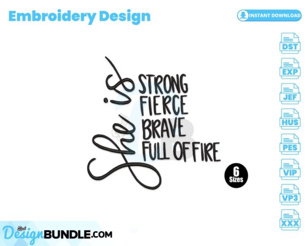 she-is-strong-brave-fierce-full-of-fire-embroidery-design