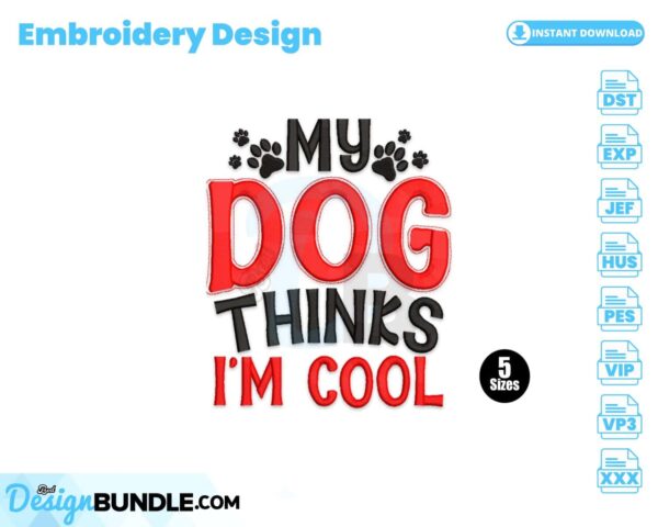 my-dog-thinks-im-cool-embroidery-design